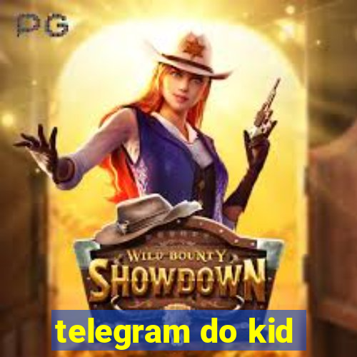 telegram do kid